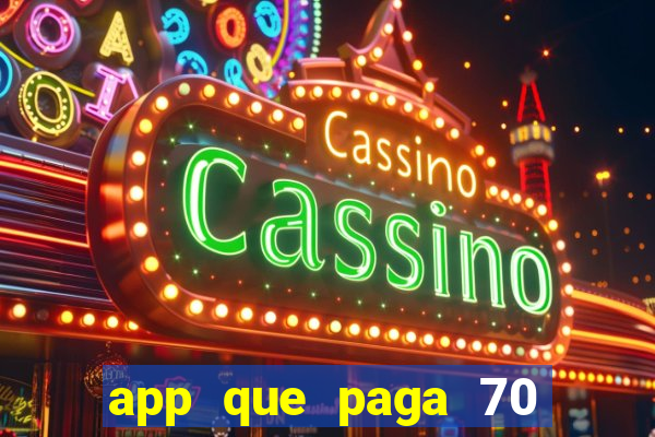 app que paga 70 reais para se cadastrar 2023